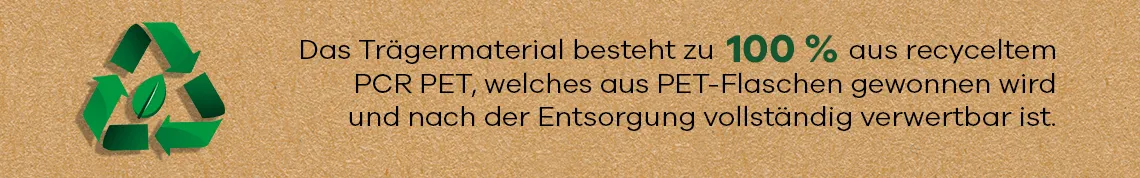 Recycling-Symbol mit Blatt und Text: Trägermaterial besteht zu 100 % aus recyceltem PCR PET und ist vollständig verwertbar.